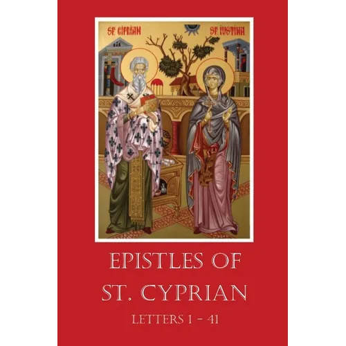 The Epistles of St. Cyprian: Letters 1-41