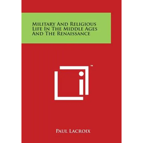 Military and Religious Life in the Middle Ages and the Renaissance
