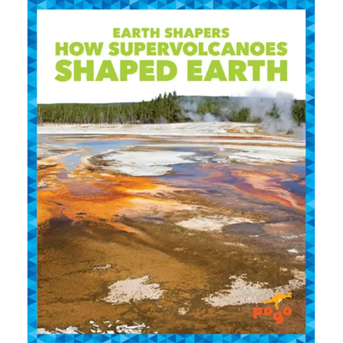 How Supervolcanoes Shaped Earth