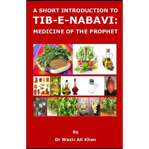 A Short Introduction to Tib-E-Nabavi: Medicine of the Prophet
