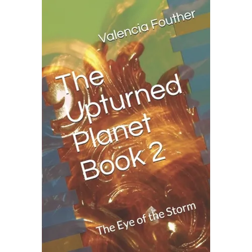 The Upturned Planet Book 2: The Eye of the Storm