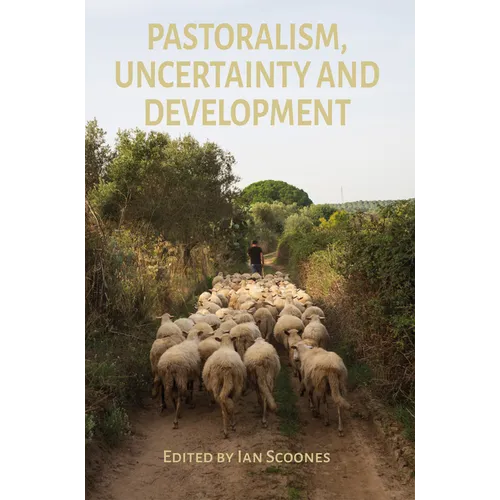 Pastoralism, Uncertainty and Development