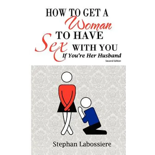 How to Get a Woman to Have Sex with You If You're Her Husband