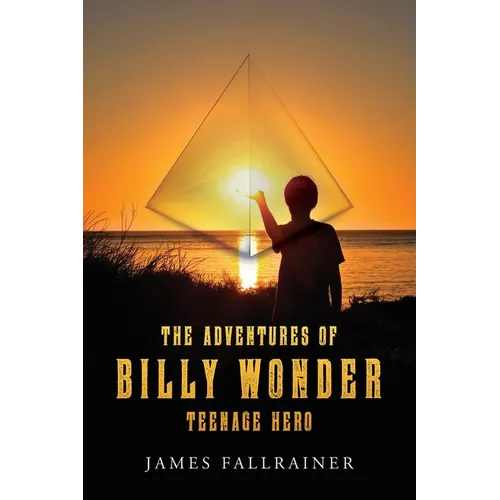 The Adventures of Billy Wonder Teenage Hero - Paperback