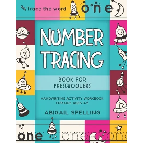 Number Tracing Book for Preschoolers: Handwriting Activity Workbook for Kids Ages 3-5, Homeschooling Activity Books, Number Writing Practice Book for