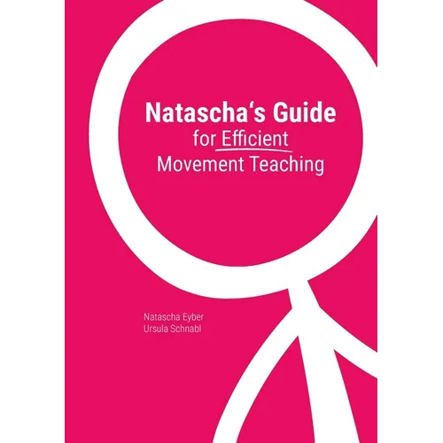 Natascha's Guide for Efficient Movement Teaching