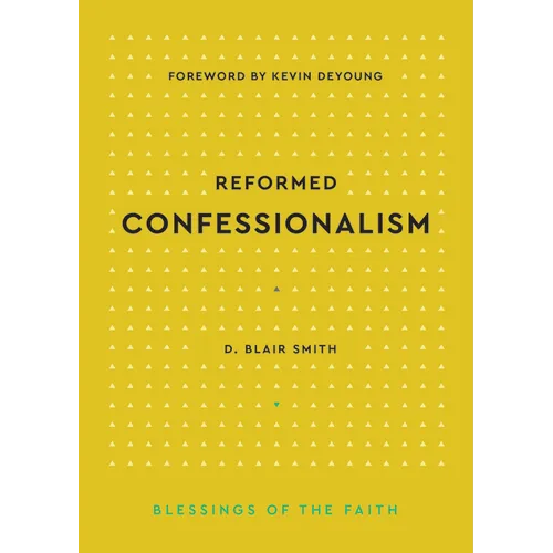 Reformed Confessionalism
