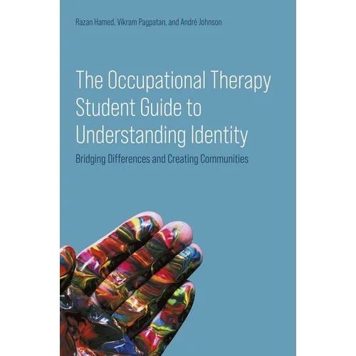 The Occupational Therapy Student Guide to Understanding Identity: Bridging Differences and Creating Communities