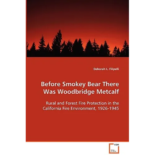 Before Smokey Bear There Was Woodbridge Metcalf