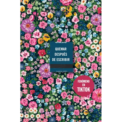 Quemar Después de Escribir (Edición Oficial Flores)/ Burn After Writing (Oficial Flowers Edition)
