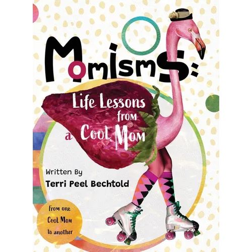 Momisms: Life Lessons from a Cool Mom