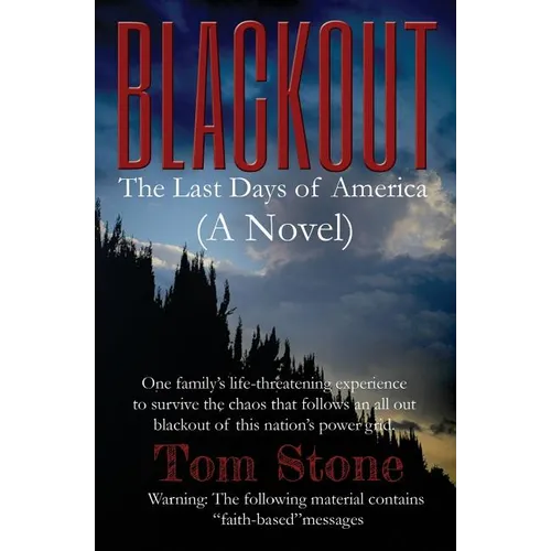 Blackout: The Last Days of America (A Novel) One family's life-threatening experience to survive an all-out blackout of this nat
