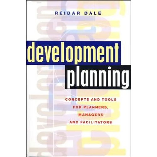 Development Planning: Concepts and Tools for Planners, Managers and Facilitators