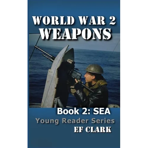 World War 2 Weapons Book 2: Sea