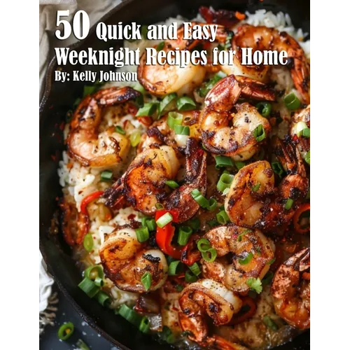 50 Quick and Easy Weeknight Recipes for Home