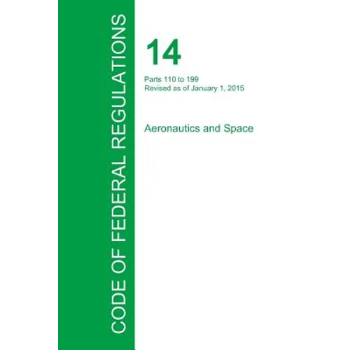 Code of Federal Regulations Title 14, Volume 3, January 1, 2015