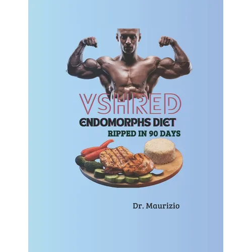 VSHRED Endomorphs diet: Ripped in 90 days