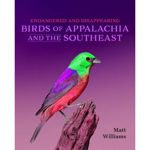 Endangered and Disappearing Birds of Appalachia and the Southeast