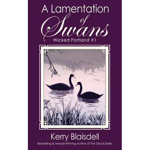 A Lamentation of Swans: A Gripping Historical Mystery Set in Turn-of-the-20th-century Portland, Oregon