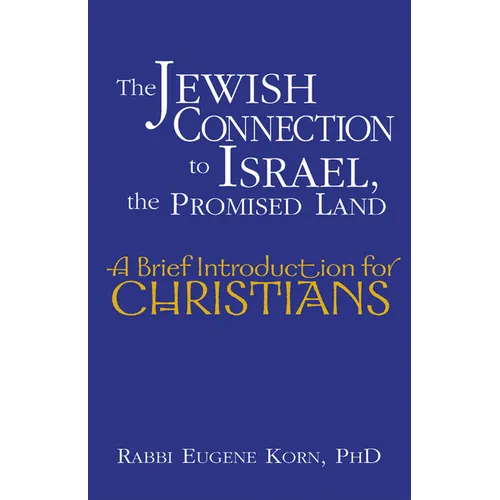 The Jewish Connection to Israel, the Promised Land: A Brief Introduction for Christians