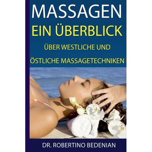 Massagen: Ein Überblick Über Westliche Und Östliche Massagetechniken