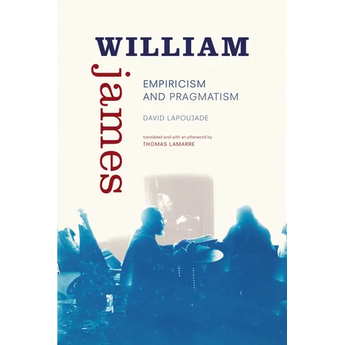 William James: Empiricism and Pragmatism