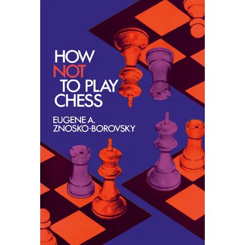 How Not to Play Chess