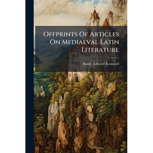 Offprints Of Articles On Mediaeval Latin Literature