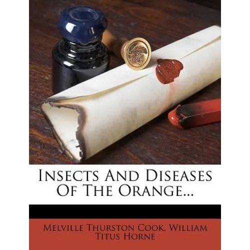 Insects and Diseases of the Orange...