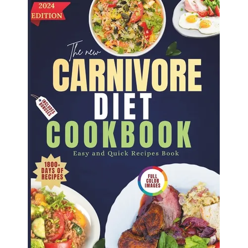 The New Carnivore Diet Cookbook 2024