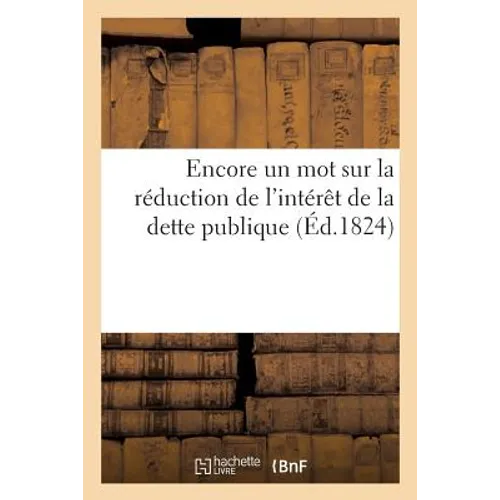 Encore Un Mot Sur La Réduction de l'Intérêt de la Dette Publique
