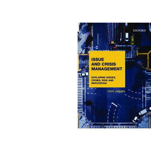 Issues and Crisis Management: Exploring Issues, Crises, Risk and Reputation