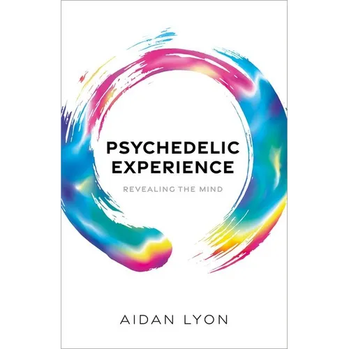 Psychedelic Experience: Revealing the Mind