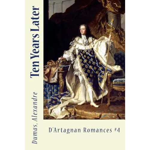Ten Years Later: D'Artagnan Romances #4
