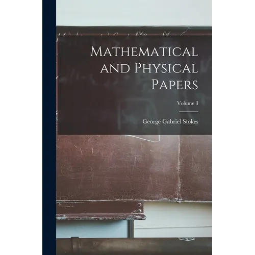 Mathematical and Physical Papers; Volume 3