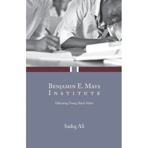 Benjamin E. Mays Institute: Educating Young Black Males