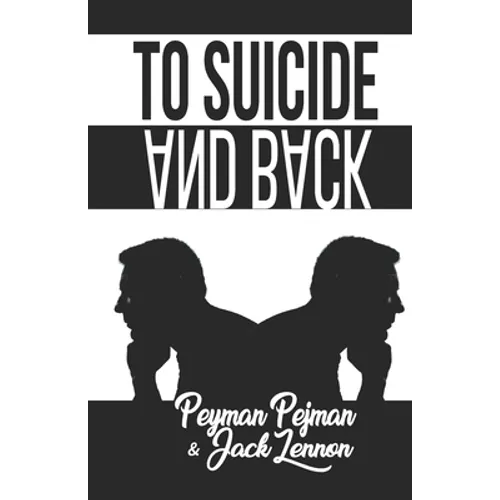 To Suicide And Back: True story of coping with personal, professional, and financial hardships that can take one to the brink