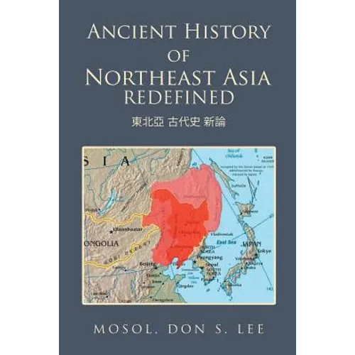 Ancient History of Northeast Asia Redefined