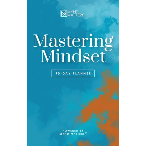 Mastering Mindset: 90-Day Planner (Color Edition)