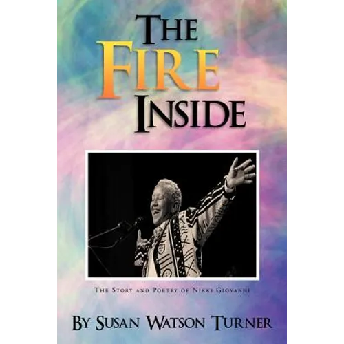 The Fire Inside: The Story and Poetry of Nikki Giovanni