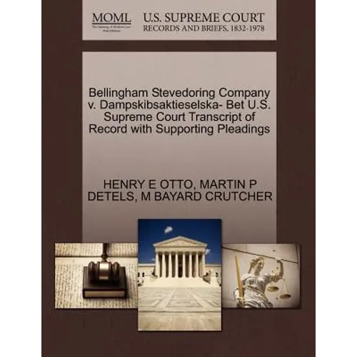 Bellingham Stevedoring Company V. Dampskibsaktieselska- Bet U.S. Supreme Court Transcript of Record with Supporting Pleadings