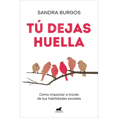 Tú Dejas Huella: Cómo Impactar a Través de Tus Habilidades Sociales / You Leave a Mark: How to Make an Impact Through Your Social Skills