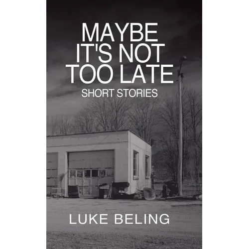Maybe It's Not Too Late