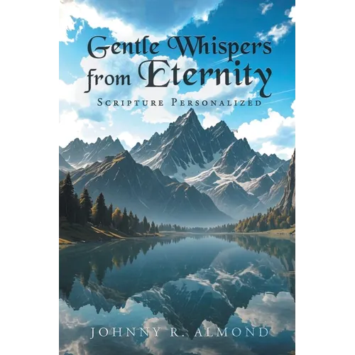 Gentle Whispers from Eternity: Scripture Personalized