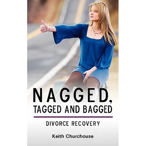 Divorce Recovery: Nagged, Tagged and Bagged
