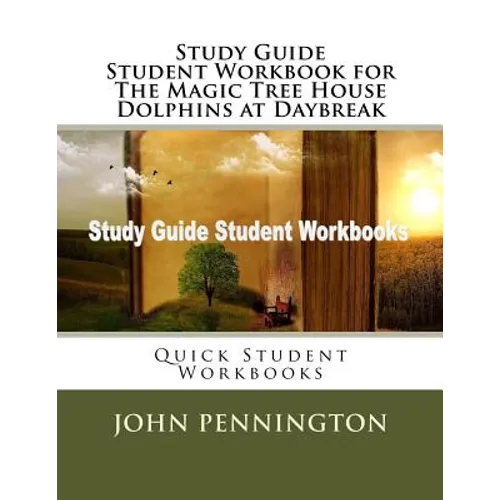 Study Guide Student Workbook for The Magic Tree House Dolphins at Daybreak: Quick Student Workbooks