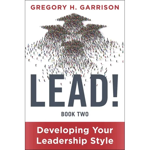 Lead! Book 2: Developing Your Leadership Style