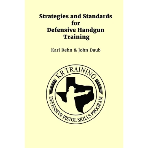 Strategies and Standards for Defensive Handgun Training