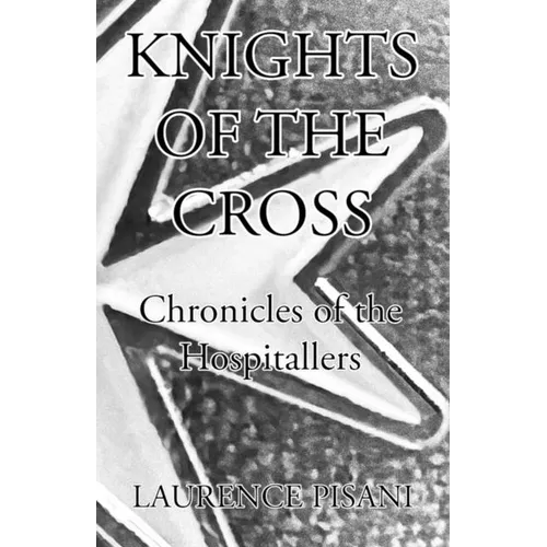 Knights of the Cross: Chronicles of the Hospitallers