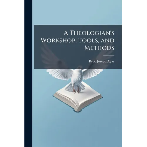 A Theologian's Workshop, Tools, and Methods
